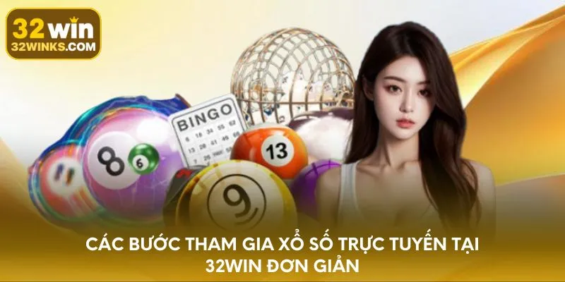 Các bước tham gia lô đề trực tuyến tại 32WIN đơn giản