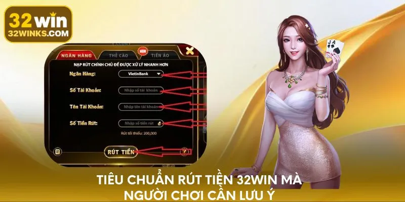 Tiêu chuẩn rút tiền 32WIN mà người chơi cần lưu ý